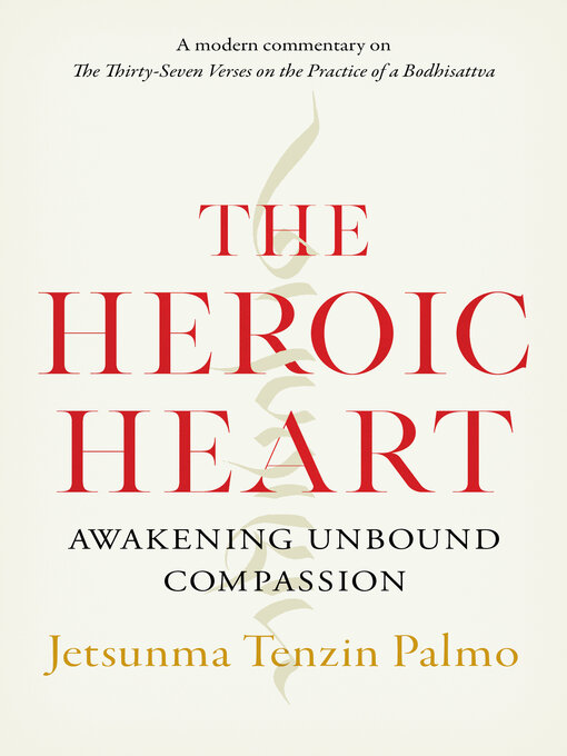 Title details for The Heroic Heart by Jetsunma Tenzin Palmo - Available